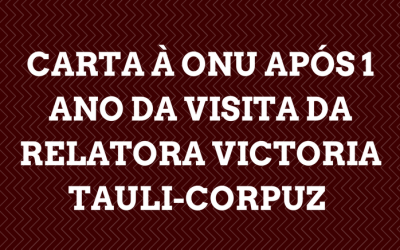 Carta à ONU após um ano da visita da Relatora Victoria Tauli-Corpuz