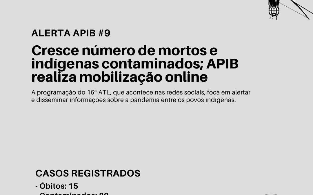 #09: Cresce número de mortos e indígenas contaminados; APIB realiza mobilização online