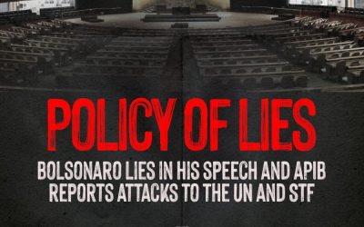 Bolsonaro consolidates politics based on lies and Apib denounces government attacks on UN and STF