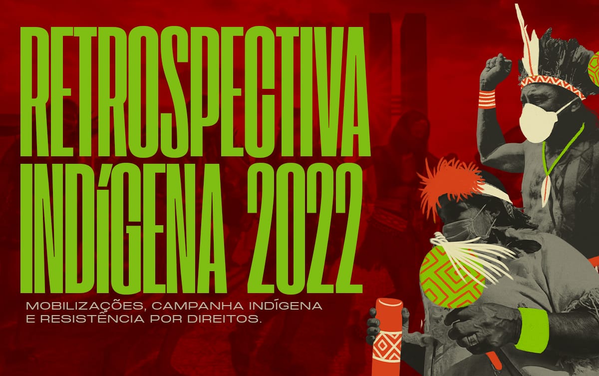 Apib APIB 2022: Mobilizações, Campanha Indígena e luta por direitos | APIB