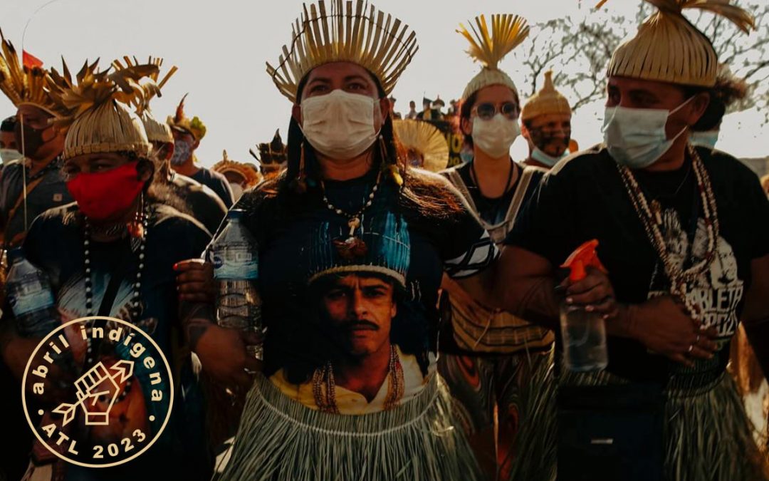 ATL 2023: Maior mobilização indígena do Brasil irá decretar emergência climática e exigir a demarcação e o fim das violências
